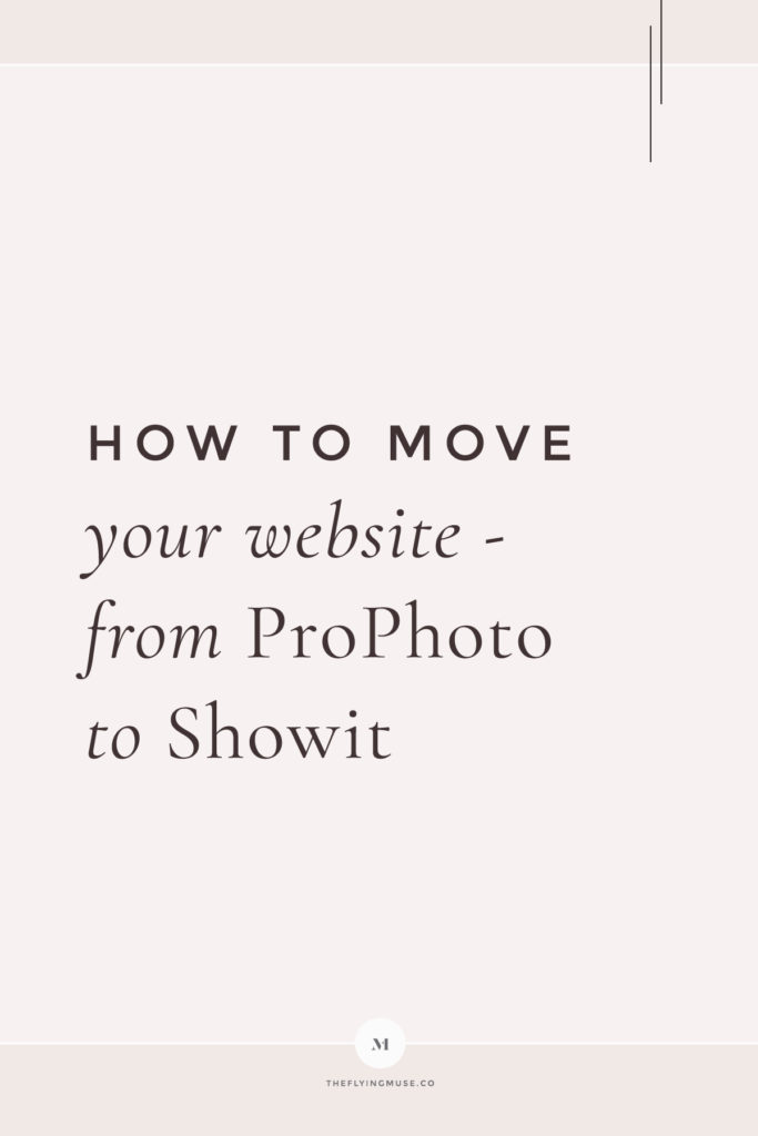 How to move your website from ProPhoto to Showit