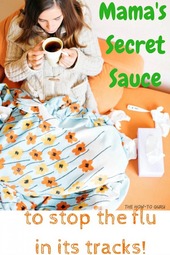 Mama's secret sauce recipe to fight the flu fast!!!