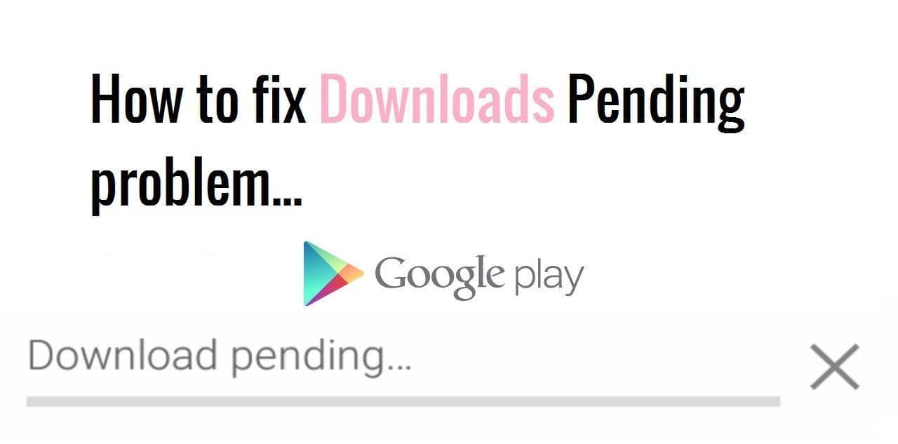 how to fix the download pending issues