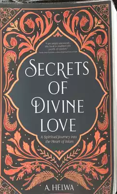 تحميل كتاِب SECRETS OF DIVINE LOVE Spiritual Journey into the Heart of Islam by A HELWA pdf رابط مباشر