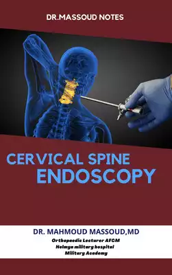 تحميل كتاِب Cervical Spine Endoscopy Dr.Massoud Notes رابط مباشر 