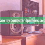 Why Are My Computer Speakers So Quiet?