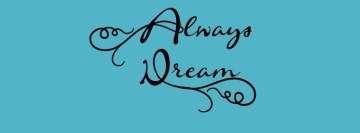 Always Dream Facebook Cover Photo