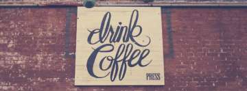 Drink Coffee Wood Sign Facebook Cover Photo