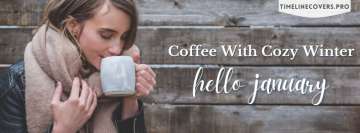 Hello January Relax with a Cup of Winter Coffee Facebook Cover Photo
