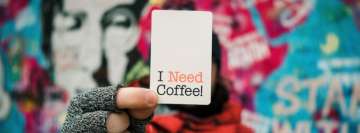 I Need Coffee Card Sign Fb cover