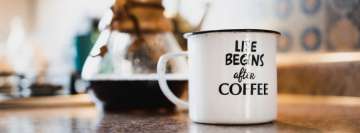 Life Begins After Coffee Mug Facebook Cover Photo
