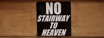 No Stairway to Heaven Word Sign Facebook Cover Photo