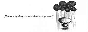 Raining Starts When You Go Quotes Fb cover