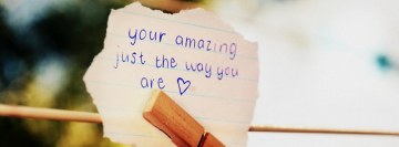 You are Amazing The Way You Are Facebook Cover Photo