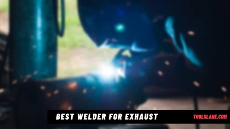 Best Welder for Exhaust