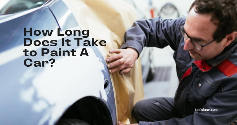 How Long Does It Take to Paint A Car?