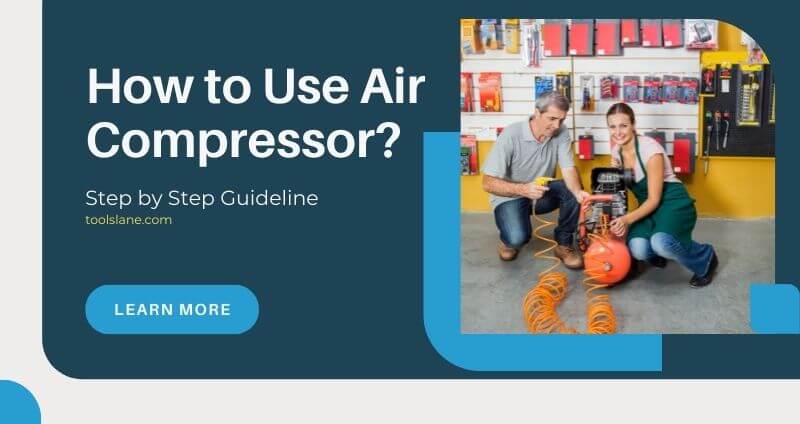 How to Use an Air Compressor?