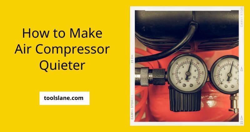How to Make Air Compressor Quieter