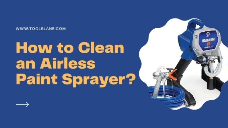 How to Clean an Airless Paint Sprayer