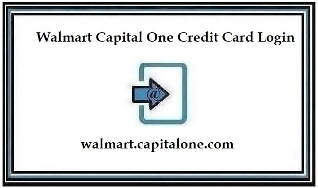 Walmart Capital One Credit Card Login