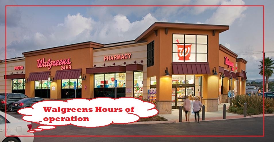 Walgreens Hours of operation Near Me, Walgreens Hours Today, tomorrow, Saturday, Sunday, Monday, Holiday Hours