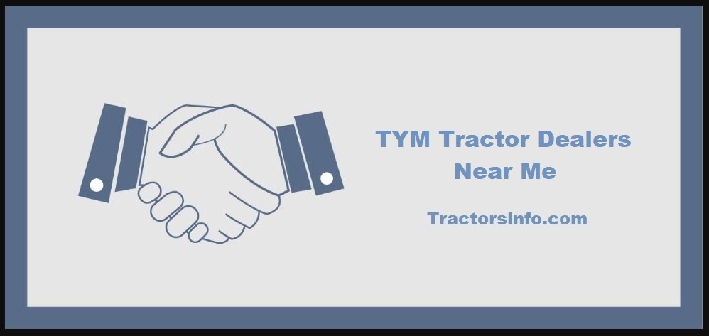TYM Tractor Dealers Near Me