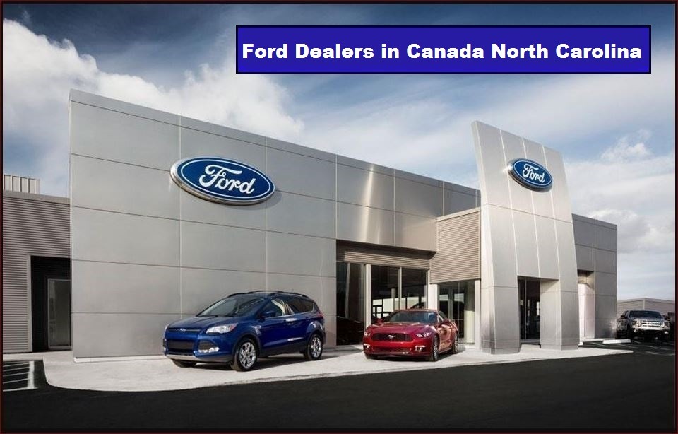 Ford Dealers in Canada North Carolina
