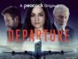 Departure TV series on Peacock: canceled or renewed?