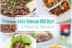 Easy Korean BBQ Beef + 3 Ways to Serve It