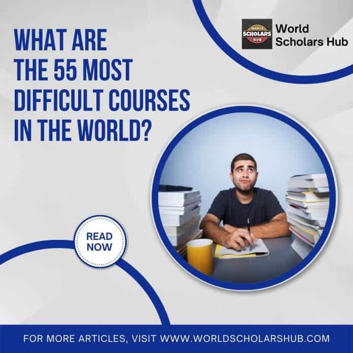 55 khóa học khó nhất thế giới