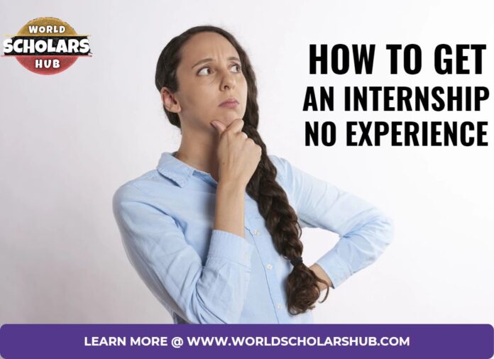 HOW TO GET AN INTERNSHIP WITH NO EXPERIENCE