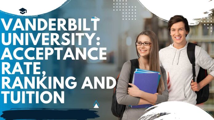 Университет Вандербильта: уровень приема, рейтинг и стоимость обучения