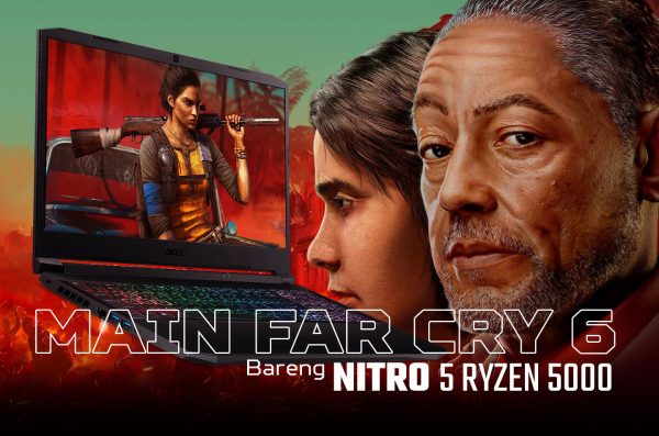 Alasan Game Far Cry 6 Lebih Asyik Dimainkan dengan Nitro 5 (AN515-45)