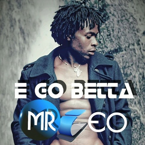 Mr. Leo - E Go Better (AUDIO)