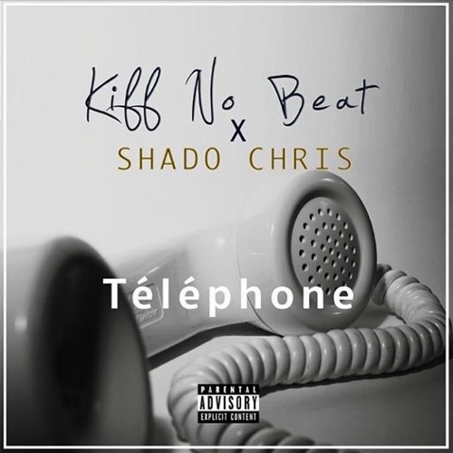 KIFF NO BEAT feat. Shado Chris - Téléphone (AUDIO)