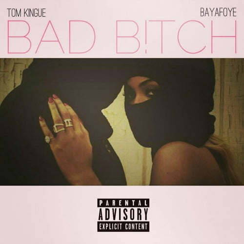 Tom Kingue ft. Bayafoye - Bad bitch (AUDIO)