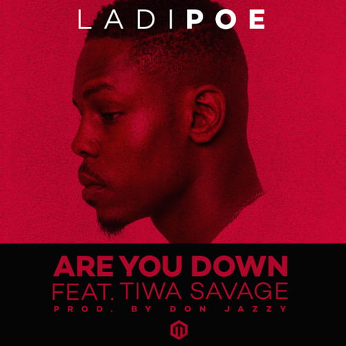 Ladipoe Ft. Tiwa Savage - Are You Down (AUDIO)