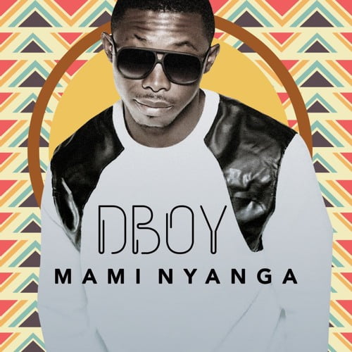 D'boy - Mami Nyanga (AUDIO)