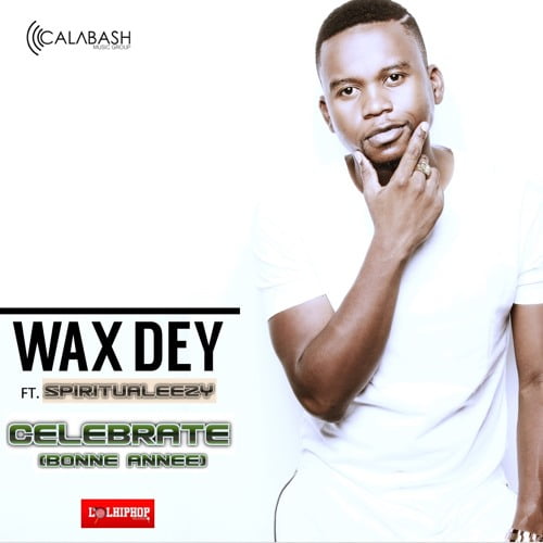 Wax Dey - Celebrate (Bonne Année) (AUDIO)