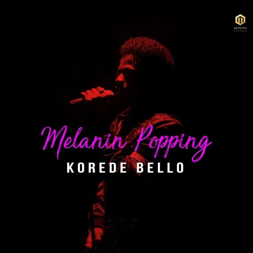 Korede Bello - Melanin Popping (AUDIO)