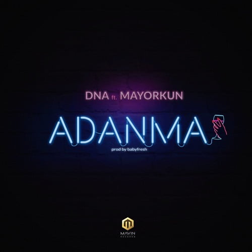 DNA feat. Mayorkun - Adanma (AUDIO)