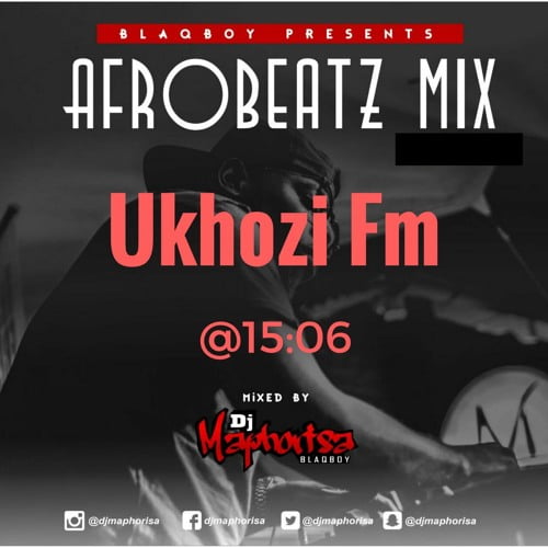 Dj Maphorisa - Afrobeatz Mix (Ukhozi Fm) (AUDIO)