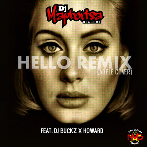 Adele - Hello (Dj Maphorisa Remix Cover Ft. Dj Buckz & Howard) (AUDIO)