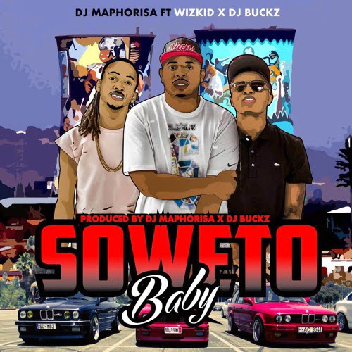 Dj Maphorisa Ft. Wizkid & Dj Buckz MASTER - Soweto Baby (AUDIO)