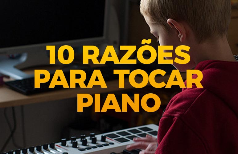 Veja 10 razões para tocar piano