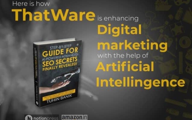 ThatWare Is Redefining Digital Marketing With Artificial Intelligence