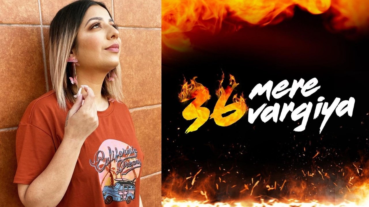 36 Mere Vargiya - Jasmine Sandlas calls it everyone's story