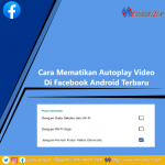 Cara Mematikan Autoplay Video Di Facebook Android Terbaru
