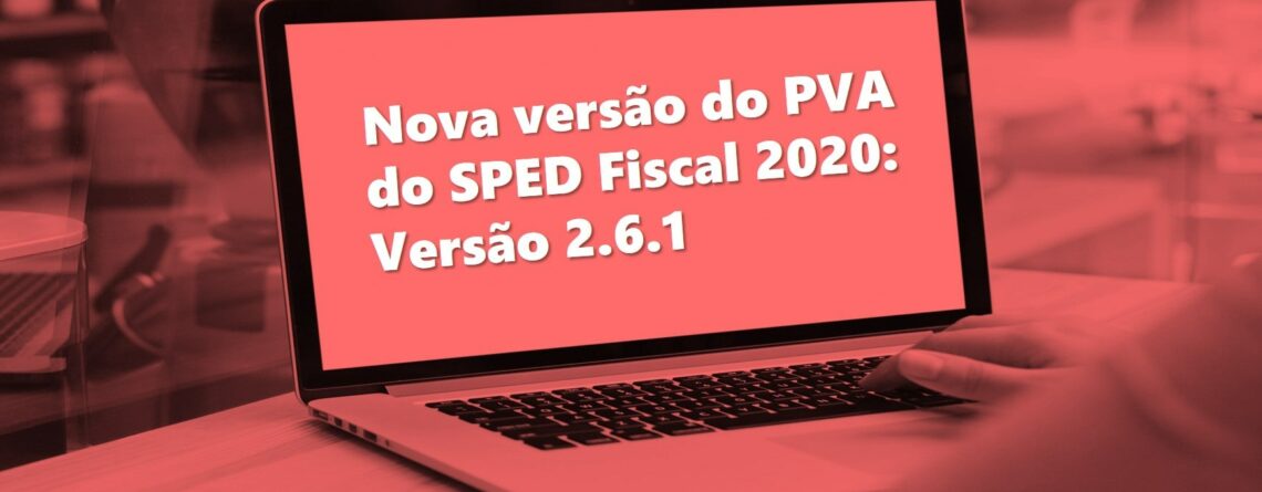 Nova_versão_do_PVA_do_Sped_Fiscal_2020__Versão_2.6.1