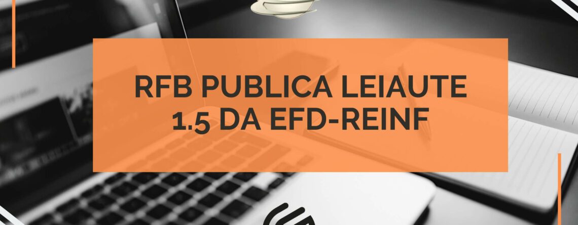 RFB-publica-leiaute-1.5-da-EFD-Reinf