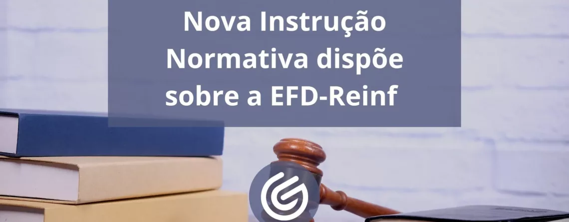 EFD-Reinf-Nova-Instrução-Normativa-dispõe-sobre-a-EFD-Reinf