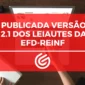 Publicada Versão 2.1 dos leiautes da EFD-Reinf