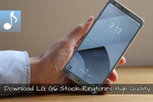 Download LG G6 Stock Ringtones High Quality