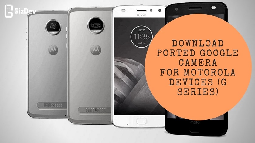 Guide To Install Ported Google Camera For Motorola Devices (G Series)